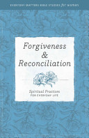 Forgiveness & Reconciliation, Spiritual Practices for Everyday Life
